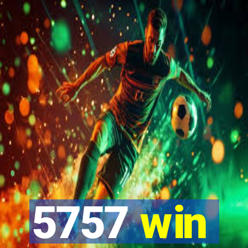 5757 win